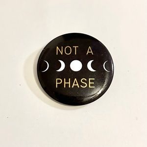 “Not A Phase” Lunar Moon Black and Gold Button Pin (NWOT)